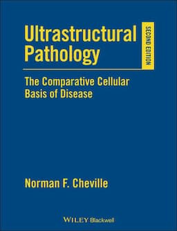 Ultrastructural Pathology: The Comparative Cellular Basis of Disease, 2nd Edition