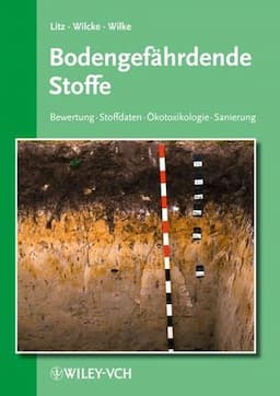 Bodengefährdende Stoffe: Bewertung - Stoffdaten - Ökotoxikologie - Sanierung