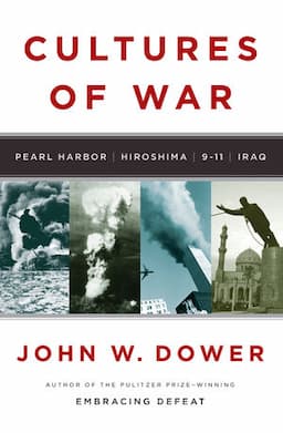 Cultures of War: Pearl Harbor / Hiroshima / 9-11 / Iraq