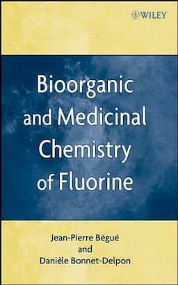 Bioorganic and Medicinal Chemistry of Fluorine