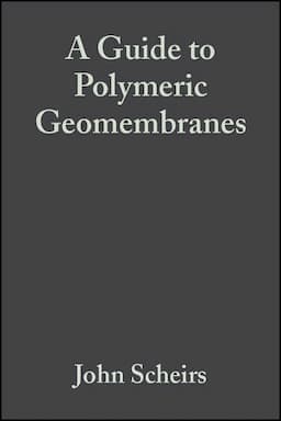 A Guide to Polymeric Geomembranes: A Practical Approach