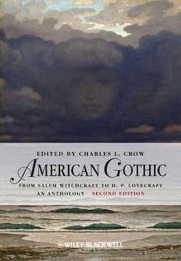 American Gothic: An Anthology from Salem Witchcraft to H. P. Lovecraft, 2nd Edition