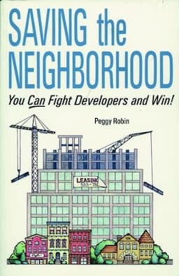 Saving the Neighborhood: You Can Fight Developers and Win!