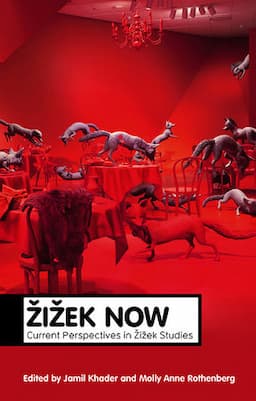 Zizek Now: Current Perspectives in Zizek Studies