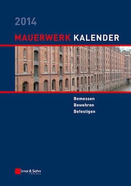 Mauerwerk Kalender 2014: Bemessen, Bewehren, Befestigen