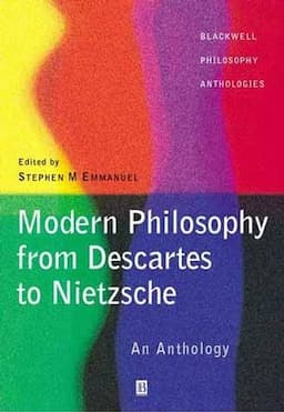 Modern Philosophy - From Descartes to Nietzsche: An Anthology