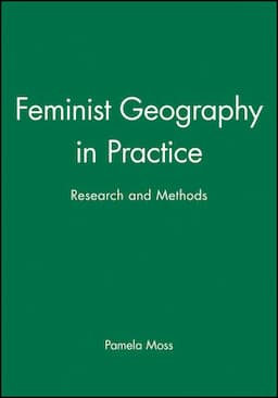 Feminist Geography in Practice: Research and Methods