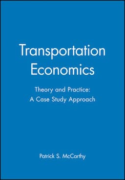 Transportation Economics: Theory and Practice: A Case Study Approach