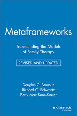 Metaframeworks: Transcending the Models of Family Therapy, Revised and Updated