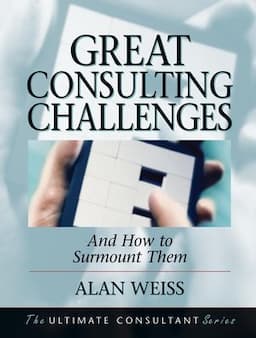 Great Consulting Challenges: And How to Surmount Them