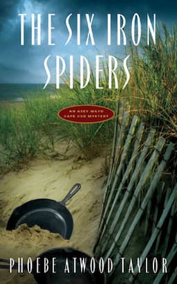 The Six Iron Spiders: An Asey Mayo Cape Cod Mystery