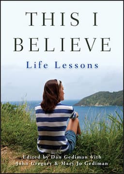 This I Believe: Life Lessons