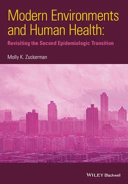 Modern Environments and Human Health: Revisiting the Second Epidemiological Transition