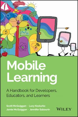 Mobile Learning: A Handbook for Developers, Educators, and Learners