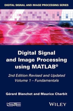 Digital Signal and Image Processing using MATLAB, Volume 1: Fundamentals, 2nd Edition