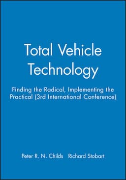 Total Vehicle Technology: Finding the Radical, Implementing the Practical (3rd International Conference)