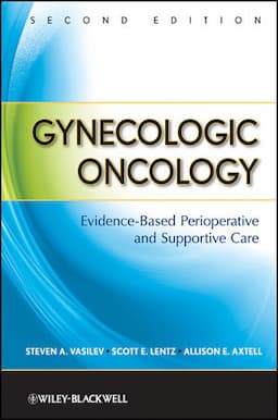 Gynecologic Oncology: Evidence-Based Perioperative and Supportive Care, 2nd Edition