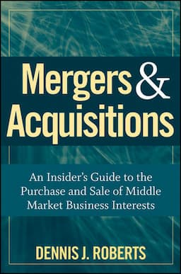 Mergers &amp; Acquisitions: An Insider's Guide to the Purchase and Sale of Middle Market Business Interests