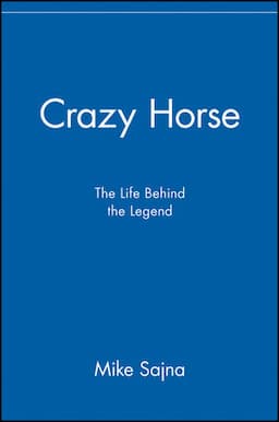 Crazy Horse: The Life Behind the Legend