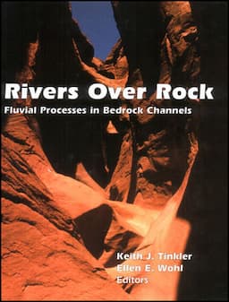 Rivers Over Rock: Fluvial Processes in Bedrock Channels