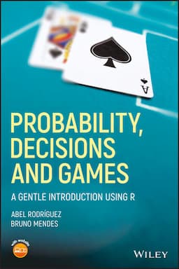 Probability, Decisions and Games: A Gentle Introduction using R