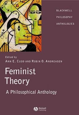 Feminist Theory: A Philosophical Anthology