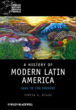 A History of Modern Latin America: 1800 to the Present