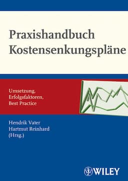 Praxishandbuch Kostensenkungspl&auml;ne: Umsetzung, Erfolgsfaktoren, Best Practice