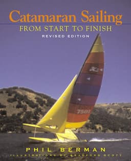 Catamaran Sailing: From Start to Finish, Revised Edition