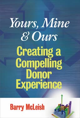 Yours, Mine, and Ours: Creating a Compelling Donor Experience