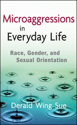 Microaggressions in Everyday Life: Race, Gender, and Sexual Orientation