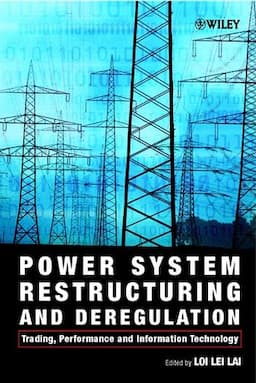 Power System Restructuring and Deregulation: Trading, Performance and Information Technology