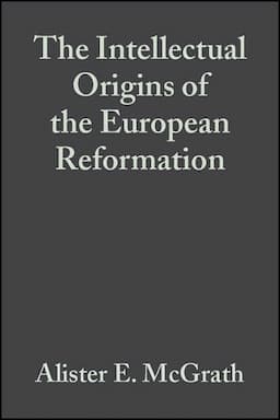 The Intellectual Origins of the European Reformation, 2nd Edition