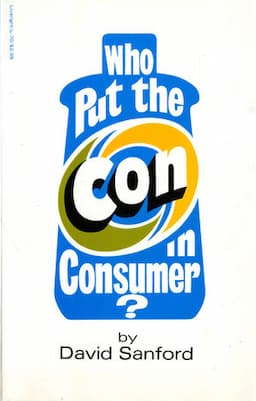 Who Put the Con in Consumer?