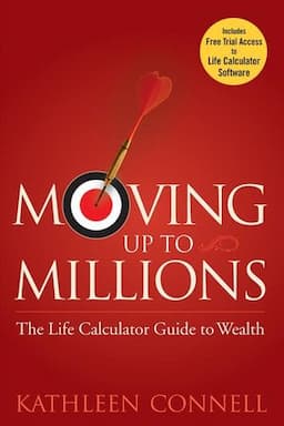 Moving Up to Millions: The Life Calculator Guide to Wealth