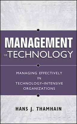 Management of Technology: Managing Effectively in Technology-Intensive Organizations