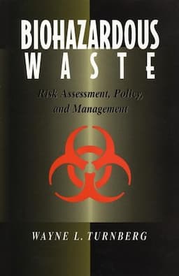 Biohazardous Waste: Risk Assessment, Policy, and Management