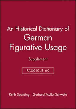 An Historical Dictionary of German Figurative Usage, Fascicle 60: Supplement