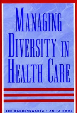 Managing Diversity in Health Care: Proven Tools and Activities for Leaders and Trainers