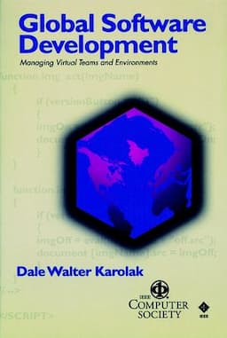 Global Software Development: Managing Virtual Teams and Environments