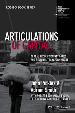 Articulations of Capital: Global Production Networks and Regional Transformations