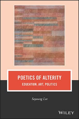 Poetics of Alterity: Education, Art, Politics