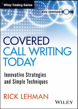 Covered Call Writing Today: Innovative Strategies & Simple Techniques