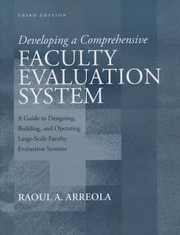 Developing a Comprehensive Faculty Evaluation System: A Guide to Designing, Building, and Operating Large-Scale Faculty Evaluation Systems, 3rd Edition