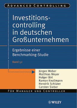 Investitionscontrolling in deutschen Gro&szlig;unternehmen: Ergebnisse einer Benchmarking-Studie