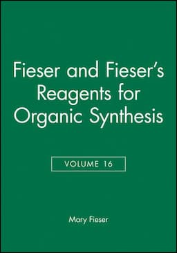 Fieser and Fieser's Reagents for Organic Synthesis, Volume 16