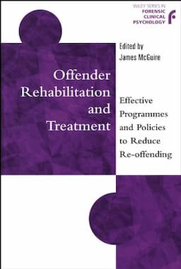 Offender Rehabilitation and Treatment: Effective Programmes and Policies to Reduce Re-offending