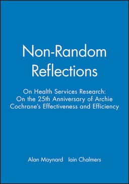 Non-Random Reflections: On Health Services Research: On the 25th Anniversary of Archie Cochrane's Effectiveness and Efficiency