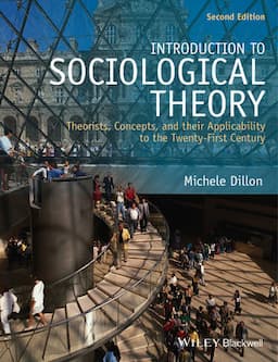 Introduction to Sociological Theory: Theorists, Concepts, and their Applicability to the Twenty-First Century, 2nd Edition