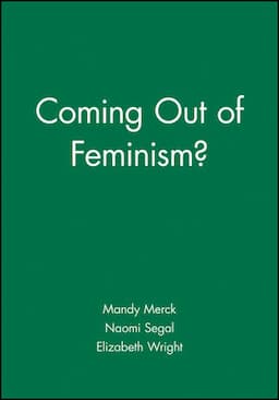 Coming Out of Feminism?